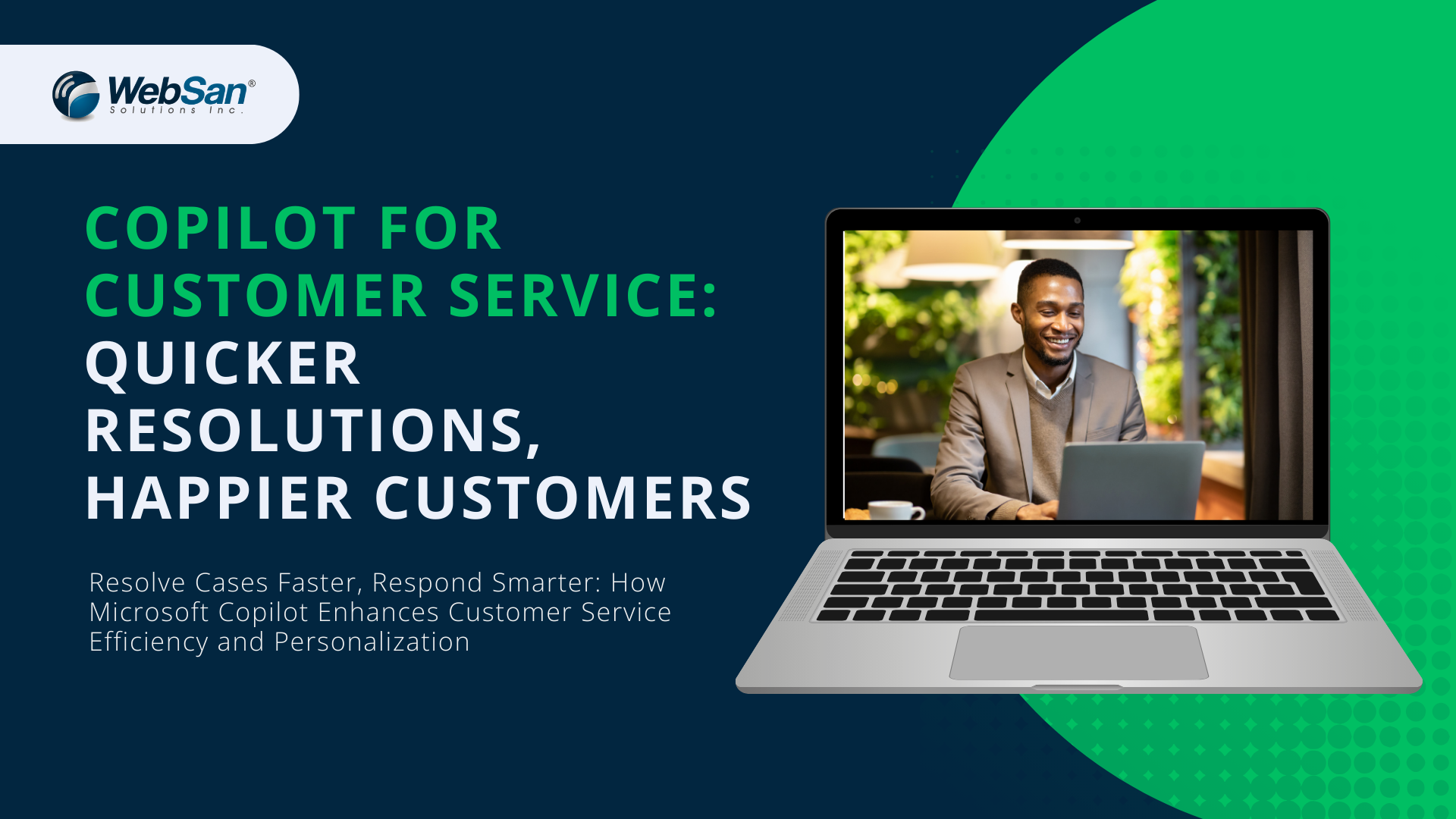 Workshop description: Copilot for Customer Service: Copilot for Customer Service Quicker Resolutions, Happier Customers